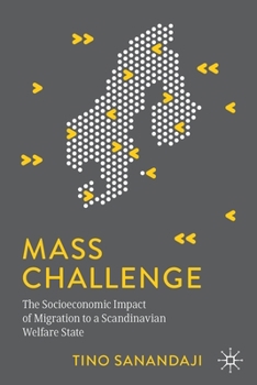 Paperback Mass Challenge: The Socioeconomic Impact of Migration to a Scandinavian Welfare State Book