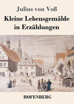 Paperback Kleine Lebensgemälde in Erzählungen [German] Book
