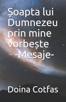 Paperback &#536;oapta lui Dumnezeu prin mine vorbe&#537;te: Mesaje [French] Book