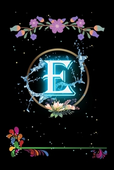 Paperback E: Floral Initial Monogram Letter E Notebook. Amazing Medium Lined Journal Notebook / Diary / Christmas & Birthday Gift F Book