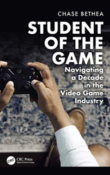 Paperback Student of the Game: Navigating a Decade in the Video Game Industry Book