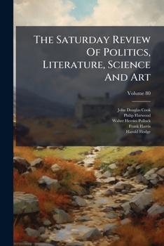 The Saturday Review of Politics, Literature, Science and Art, Volume 80