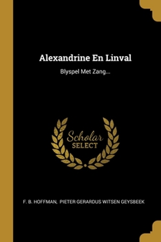 Paperback Alexandrine En Linval: Blyspel Met Zang... [Dutch] Book