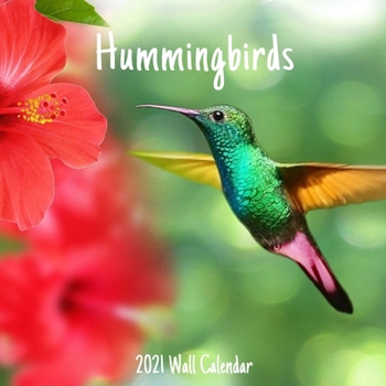 Paperback Hummingbirds 2021 Wall Calendar: Hummingbirds 2021 Calendar, 18 Months. Book