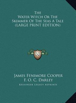 The Water Witch or the Skimmer of the Seas a Tale