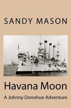 Paperback Havana Moon: A Johnny Donohue Adventure Book
