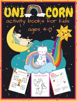 Unicorn Activity Book for Kids Ages 4-8: A Fun Kid Workbook Game For Learning Preschoolers Coloring crossword kindergarten Mazes Word Search puzzle and More !