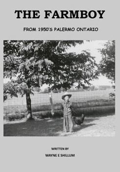 Paperback The Farmboy: From 1950's Palermo Ontario Book