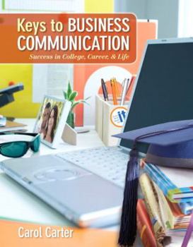 Paperback Keys to Business Communication: Success in College, Career, & Life Book