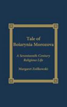 Hardcover The Tale of Boiarynia Morozova: A Seventeenth-Century Religious Life Book