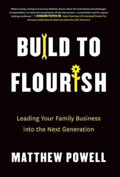 Hardcover Build to Flourish: Leading Your Family Business into the Next Generation Book