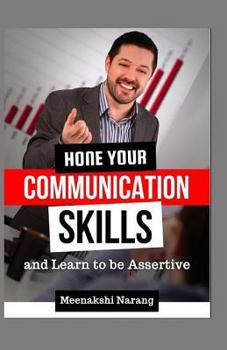 Paperback Hone Your Communication Skills And Learn To Be Assertive Book
