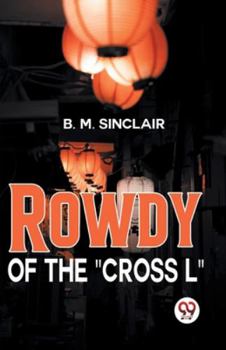 Paperback Rowdy Of The "Cross L" Book