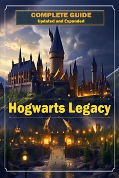 Paperback Hogwarts Legacy Complete Guide 2023 [ Updated and Expanded ] Book