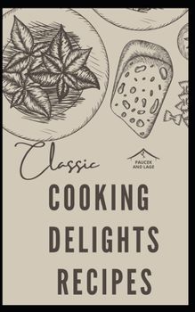 Paperback Cooking Delights Recipes: Practical Kitchen Collection Book