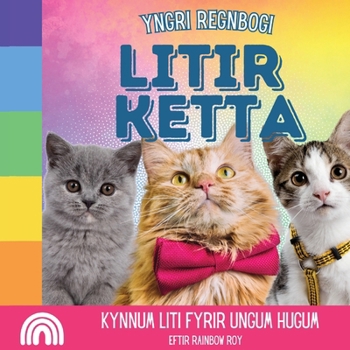 Yngri Regnbogi, Litir Ketta: Kynnum liti fyrir ungum hugum