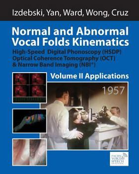 Paperback Normal and Abnormal Vocal Folds Kinematics: High Speed Digital Phonoscopy (HSDP), Optical Coherence Tomography (OCT) & Narrow Band Imaging (NBI(R)), V Book