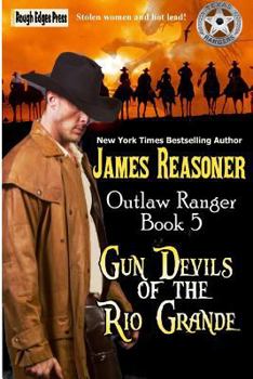 Gun Devils of the Rio Grande - Book #5 of the Outlaw Ranger