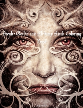 Paperback Occult, Gothic and Alchemy Adult Coloring Book: Gothic Art Book