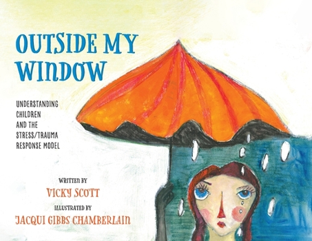 Paperback Outside My Window: Understanding Children and the Stress/Trauma Response Model Book