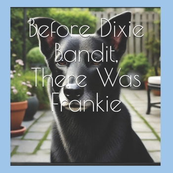 Before Dixie Bandit, There Was Frankie: The Adventures of Morgan and Max