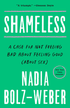 Paperback Shameless: A Case for Not Feeling Bad about Feeling Good (about Sex) Book