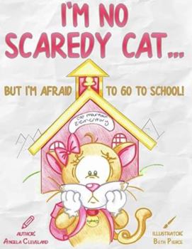 Paperback I'm No Scaredy Cat ... But I'm Afraid to Go to School! Book