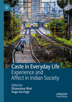 Hardcover Caste in Everyday Life: Experience and Affect in Indian Society Book