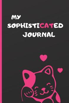 Paperback My Sophisticated Journal: 6" X 9" 120 Pags Lined Notebook Journal to Write In. Creative Gift. School Agenda. Intimate Diary for Girls. Book
