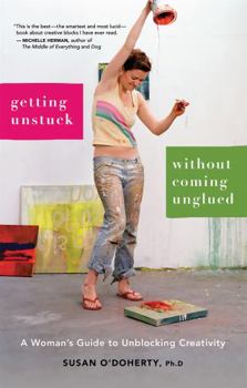 Paperback Getting Unstuck Without Coming Unglued: A Woman's Guide to Unblocking Creativity Book