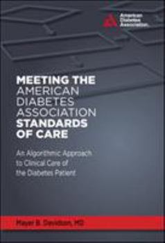 Hardcover Meeting the American Diabetes Association Standards of Care: An Algorithmic Approach to Clinical Care of the Diabetes Patient Book
