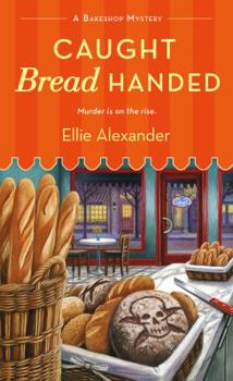 Mass Market Paperback Caught Bread Handed: A Bakeshop Mystery Book