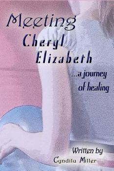 Paperback Meeting Cheryl Elizabeth: A Mother's Journey to Healing Book