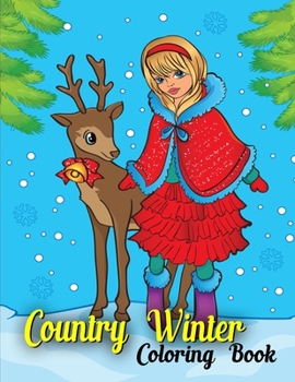 Country Winter Coloring Book : Awesome Winter Season Coloring Scene Natural Foggy and Snowfall Design