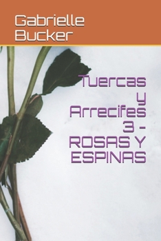 Paperback Tuercas y Arrecifes 3 - ROSAS Y ESPINAS [Spanish] Book