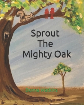 Paperback Sprout The Mighty Oak Book