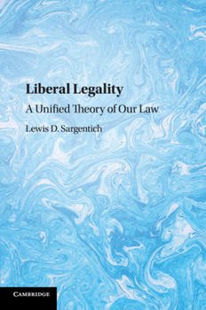 Paperback Liberal Legality: A Unified Theory of Our Law Book