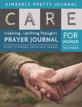 Paperback Care Prayer Journal for Women: lettering prayer journal - Inspiring, Uplifting Thoughts for Women 100 pages - Care Series Gifts for mom Book