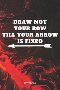 Paperback Notebook: Funny Archery Quote / Saying Archery Training Archer Coach Planner / Organizer / Lined Notebook (6" x 9") Book