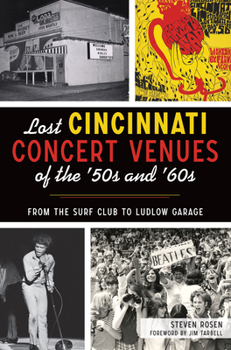 Paperback Lost Cincinnati Concert Venues of the '50s and '60s: From the Surf Club to Ludlow Garage Book