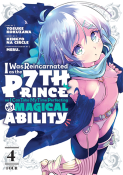 Paperback I Was Reincarnated as the 7th Prince So I Can Take My Time Perfecting My Magical Ability 4 Book