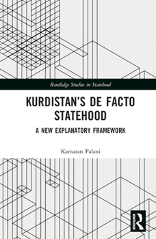 Kurdistan’s De Facto Statehood: A New Explanatory Framework