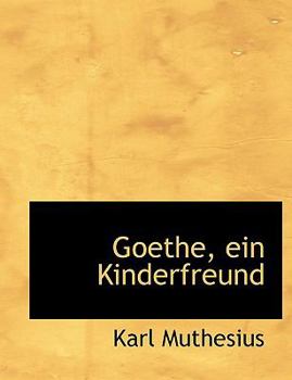 Paperback Goethe, Ein Kinderfreund Book