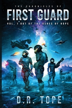 The Chronicles of First Guard Vol. 1 Out of the Ashes of Hope - Book #1 of the Chronicles of First Guard