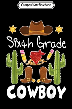Composition Notebook: Teacher Student Senior Sixth Grade Cowboy Team Cactus Pencil Journal/Notebook Blank Lined Ruled 6x9 100 Pages