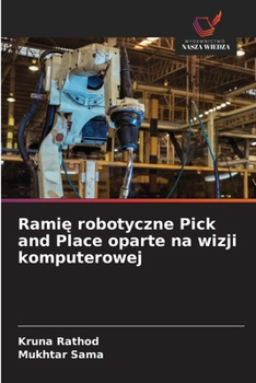 Ramie robotyczne Pick and Place oparte na wizji komputerowej (Polish Edition)