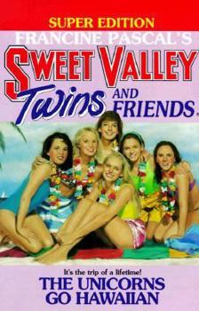 The Unicorns Go Hawaiian (Sweet Valley Twins Super Edition #4) - Book #4 of the Sweet Valley Twins Super Editions
