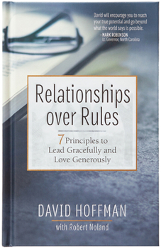 Hardcover Relationships Over Rules: 7 Principles to Lead Gracefully and Love Generously Book