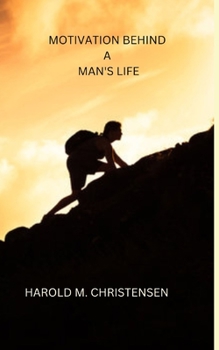 Paperback Motivation Behind a Man's Life Book