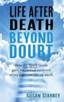 Paperback Life After Death Beyond Doubt: How my Spirit Guide gave me factual evidence of my previous life on earth Book